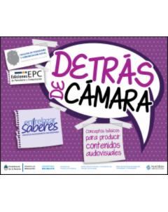 Detrás de cámara: Conceptos básicos para producir contenidos audiovisuales