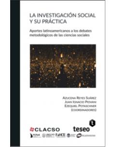 La investigación social y su práctica: Aportes latinoamericanos a los debates metodológicos de las ciencias sociales