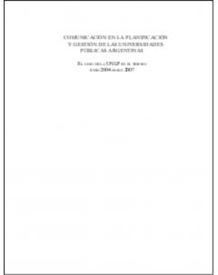 Comunicación en la planificación y gestión de las universidades públicas argentinas: El caso de la UNLP en el trienio junio 2004-mayo 2007
