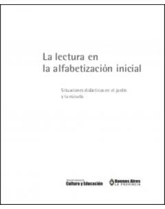 La lectura en la alfabetización inicial: Situaciones didácticas en el jardín y la escuela