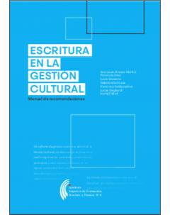 Escrituras en la gestión cultural: Manual de recomendaciones