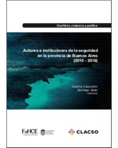 Actores e instituciones de la seguridad en la provincia de Buenos Aires (2010-2018)
