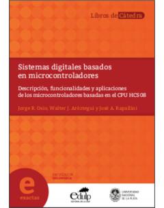 Sistemas digitales basados en microcontroladores: Descripción, funcionalidades y aplicaciones de los microcontroladores basadas en el CPU HCS08