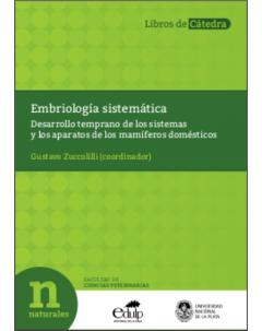 Embriología sistemática: Desarrollo temprano de los sistemas y los aparatos de los mamíferos domésticos