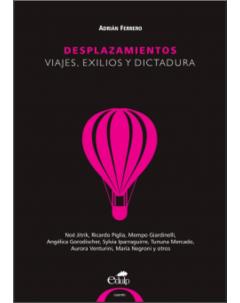 Desplazamientos: Viajes, exilios y dictadura