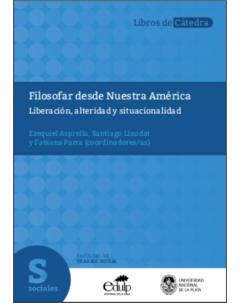 Filosofar desde Nuestra América: Liberación, alteridad y situacionalidad