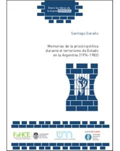 Memorias de la prisión política durante el terrorismo de Estado en la Argentina (1974-1983)