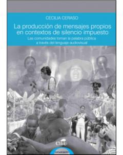 La producción de mensajes propios en contextos de silencio impuesto: Las comunidades toman la palabra pública a través del lenguaje audiovisual