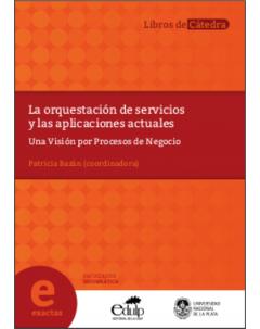 La orquestación de servicios y las aplicaciones actuales: Una visión por procesos de negocio