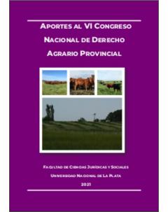 Aportes al VI Congreso Nacional de Derecho Agrario Provincial