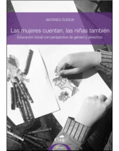 Las mujeres cuentan, las niñas también: Educación inicial con perspectiva de género y derechos