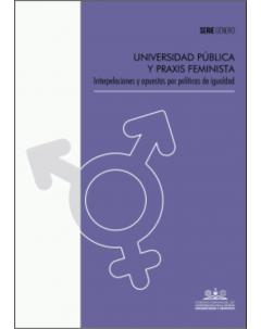 Universidad pública y praxis feminista: Interpelaciones y apuestas por políticas de igualdad