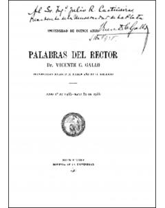 Palabras del rector Dr. Vicente Gallo pronunciadas durante el primer año de su ejercicio: Junio 1º de 1934 - Mayo 30 de 1935