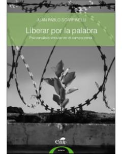 Liberar por la palabra: Psicoanálisis vincular en el campo penal