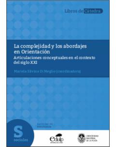 La complejidad y los abordajes en Orientación: Articulaciones conceptuales en el contexto del siglo XXI