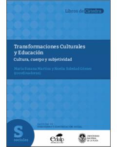 Transformaciones Culturales y Educación: Cultura, cuerpo y subjetividad