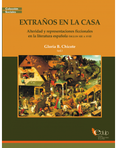 Extraños en la casa: Alteridad y representaciones ficcionales en la literatura española (siglos XIII a XVII)