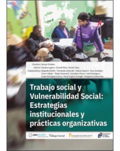 Trabajo social y vulnerabilidad social: estrategias institucionales y prácticas organizativas