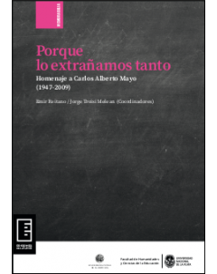 Porque lo extrañamos tanto: Homenaje a Carlos Alberto Mayo (1947-2009)