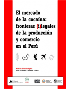 Mercado de la cocaína: fronteras (i)legales de la producción y comercio en el Perú