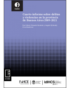 Cuarto informe sobre delitos y violencias en la provincia de Buenos Aires 2009-2021