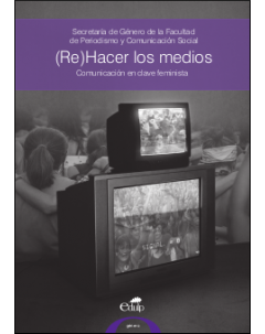 (Re)Hacer los medios: Comunicación en clave feminista