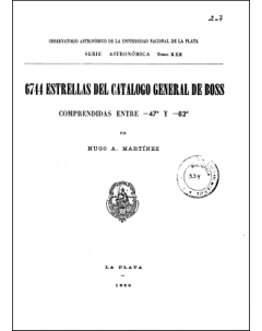 6744 estrellas del Catálogo General de Boss comprendidas entre -47° y -82°: Serie Astronómica - Tomo XXX