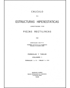 Cálculo de estructuras hiperestáticas constituidas por piezas rectilíneas: Fórmulas y tablas. Volumen I
