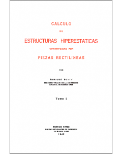 Cálculo de estructuras hiperestáticas constituidas por piezas rectilíneas: Tomo I