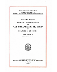 Tradición y expresión poética en los Romances de Río Seco de Leopoldo Lugones