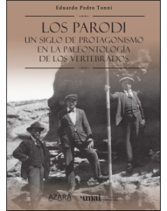Los Parodi: Un siglo de protagonismo en la paleontología de los vertebrados