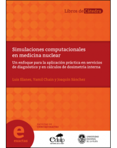 Simulaciones computacionales en medicina nuclear: Un enfoque para la aplicación práctica en servicios de diagnóstico y en cálculos de dosimetría interna