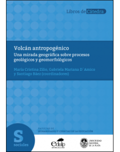 Volcán antropogénico: Una mirada geográfica sobre procesos geológicos y geomorfológicos