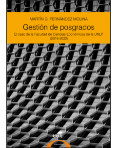 Gestión de posgrados: El caso de la Facultad de Ciencias Económicas de la UNLP (2018-2022)