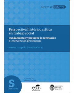 Perspectiva histórico crítica en trabajo social: Fundamentos y procesos de formación e intervención profesional