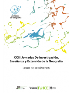 XXIII Jornadas de Investigación, Enseñanza y Extensión de la Geografía: Libro de resúmenes