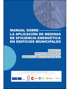 Manual sobre la Aplicación de Medidas de Eficiencia Energética en Edificios Municipales: Proyecto Edificios Municipales Energéticamente Sustentables