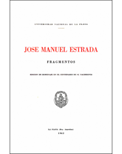 José Manuel Estrada: Fragmentos. Edición de homenaje en el centenario de su nacimiento