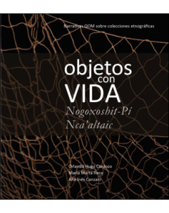 Objetos con vida: Narrativas QOM sobre colecciones etnográficas