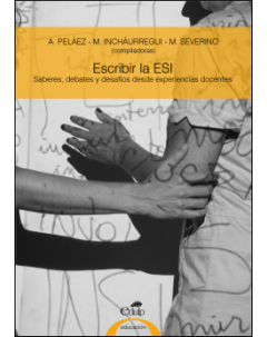Escribir la ESI: Saberes, debates y desafíos desde experiencias docentes