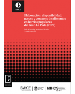 Elaboración, disponibilidad, acceso y consumo de alimentos en barrios populares del Gran La Plata (2022)
