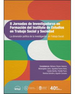 Actas de la II Jornadas de Investigadorxs en Formación del Instituto de Estudios en Trabajo Social y Sociedad