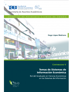 Temas de sistemas de información económica: Rol del graduado en Ciencias Económicas en los sistemas de información