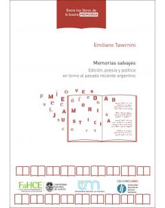 Memorias salvajes: Edición, poesía y política en torno al pasado reciente argentino