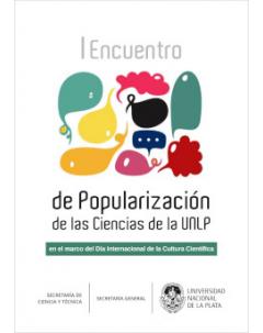 I Encuentro de Popularización de las Ciencias de la UNLP en el marco del Día Internacional de la Cultura Científica