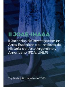 II Jornadas de Investigación en Artes Escénicas del Instituto de Historia del Arte Argentino y Americano (FDA-UNLP)