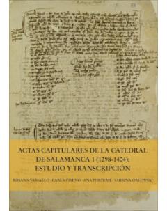 Actas capitulares de la Catedral de Salamanca 1 (1298-1404): estudio y transcripción