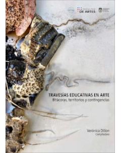 Travesías educativas en arte: Bitácoras, territorios y contingencias
