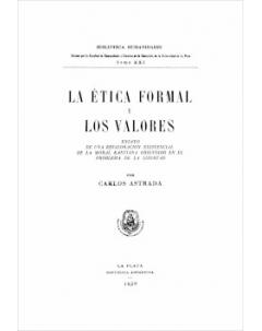 La ética formal y los valores: Ensayo de una revaloracion existencial de la moral kantiana orientado en el problema de la libertad