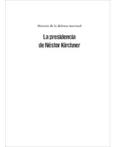 La presidencia de Néstor Kirchner: Historia de la Defensa Nacional